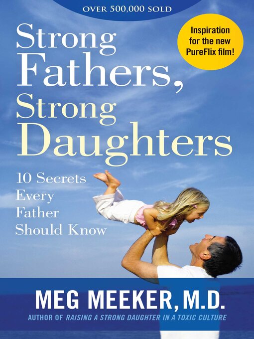 Title details for Strong Fathers, Strong Daughters by Meg Meeker - Wait list